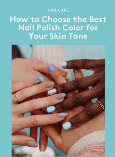 A graphic titled "How to Choose the Best Nail Polish Color for Your Skin Tone" featuring multiple hands with varying skin tones stacked together, wearing light blue, taupe, and glittery nail polishes.