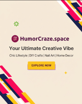"HumorCraze.space sidebar promotional banner showcasing chic lifestyle, DIY crafts, nail art, and home decor categories"