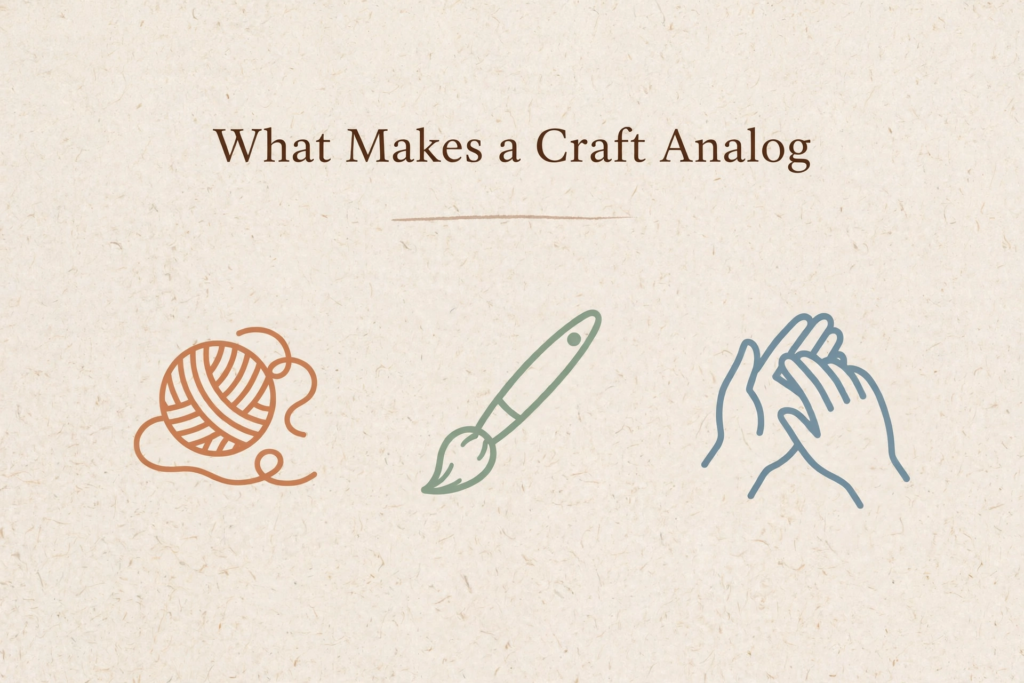Text reading "What Makes a Craft Analog" above simple line-art illustrations of a ball of yarn, a paintbrush, and sculpting hands, presenting analog crafts to do instead of scrolling.   