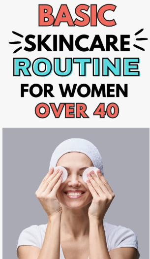 A smiling woman holding cotton pads to her eyes beneath text reading "Basic Skincare Routine For Women Over 40," showcasing beauty tips for women over 40.