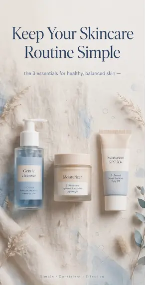 Three-step skincare routine with cleanser, moisturizer, and sunscreen showing how to make my skin beautiful.   